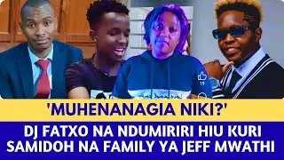 'Ndioragire Jeff!' Miario miruru ya DJ Fatxo kuri Samidoh na bamily ya Jeff Mwathi