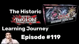 Legendary Dragon Decks - The Historic Yu-Gi-Oh! Learning Journey Episode #119