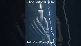 White Southern Smoke - Devils Creek (Rejects Prayer)