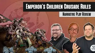 Emperor's Children Crusade Rules Review | The Narrative Wargamer Podcast | Episode 69
