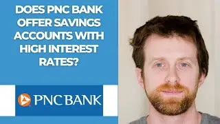 Does PNC Bank offer savings accounts with high interest rates?