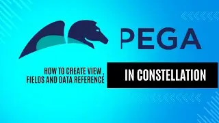 How to create View , Fields and Data reference || PEGA 24.2 || Fetch data using Data Reference