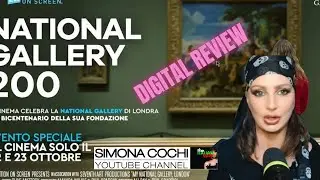 NATIONAL GALLERY 200 Art, Celebrities, and History on the Big Screen Digital Review by Simona Cochi