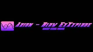 Arion - Blow ExXxplode (Sleep Mode Remix)