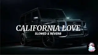 CALIFORNIA LOVE | SLOWED & REVERB | AURA REMIX