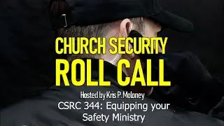 Equipping your Safety Ministry | Church Security Roll Call 344