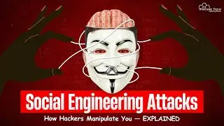 All About Social Engineering Attacks | How Hackers Manipulate You!