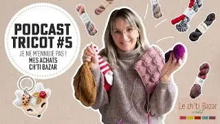 Épisode #5 Podcast Tricot : 🍂Ch’ti bazar, MKal, test Knit pour Macimille et castonite aigüe !