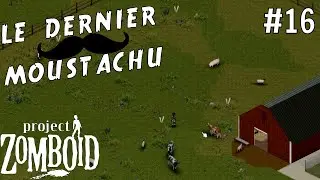 Le Dernier Moustachu - Ep16 - Les Poules sont enfin &agrave; la maison ! - PROJECT ZOMBOID B42