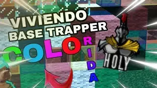 VIVIENDO en una BASE TRAPPER muy COLORIDA | SOTW HOLY TRIOS | SANCIONADO | #HOLYHCF