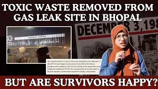 Toxic Waste Removed From Gas Leak Site in Bhopal. But Are Survivors Happy?