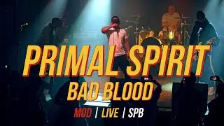 PRIMAL SPIRIT - BAD BLOOD (LIVE) | CLUB MOD
