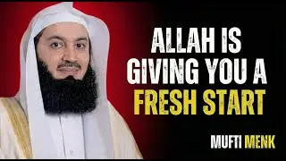 Allah Is Giving You a Fresh Start &mdash; Even If It Hurts | Mufti Menk