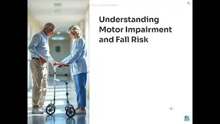 2-5. Pathophysiology of Falls: Motor Impairment