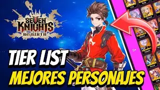 TIER LIST de los MEJORES PERSONAJES en Seven Knights Rebirth