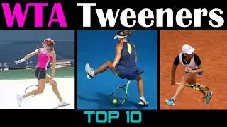 WTA - Tweeners Top 10!