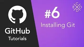 Git and GitHub Tutorials #6 - Installing Git and Cloning our Repository
