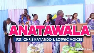 Anatawala | Spentaneous Praises by Pst. Chris Kayando & LOTWIC Voices
