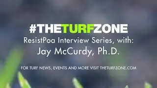 ResistPoa / Annual Bluegrass interview with Jay McCurdy, Ph.D. | The Turf Zone