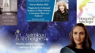 Astrology & Archetypes: books/events - Sharon Blackie, Norwac, This Jungian Life, Memories, Soul