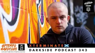 Xterminate - Darkside Podcast 343