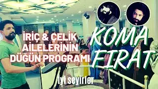 Kᴏᴍᴀ F♪ʀᴀᴛ - İriç & Çelik Ailelerinin Düğün Programı (İstanbul)