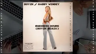 Business Hours (BOY2K Remix)