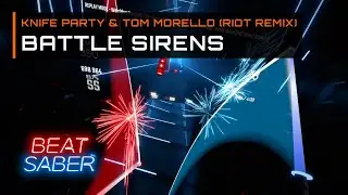 Knife Party - Battle Sirens | 93.6% Expert Plus | Beat Saber