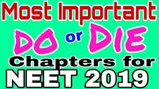 * MOST IMPORTANT - Do or Die Chapters for NEET 2019 | Botany important chapters | *