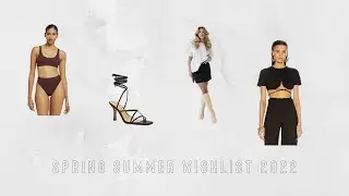 Spring/Summer Wishlist 2022