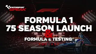 Motorsport Speak: F1 75 season launch and Formula E pre-season testing