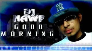 Dj Nawf - Good Morning