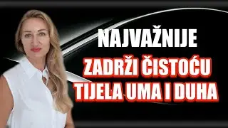 Kako imati čistoću uma, duha, tijela - čistoća života za napredak i ljubav - duhovnost i psihologija