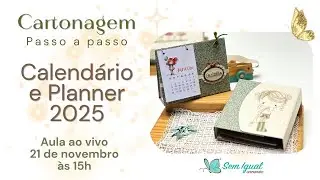 Calendário e Planner 2025 - Aula Ao Vivo com Heloísa Gimenes | Sem Igual Artesanato