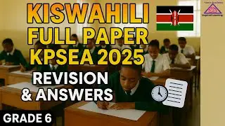 KPSEA 2025 Kiswahili Complete Paper | Grade 6 Revision & Answers | KNEC Standard Reading Test