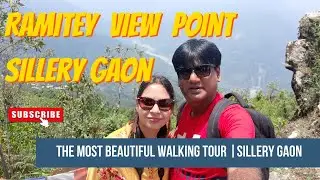 Ramitay view point I Sillery Gaon I Walking Tour | Sillery Gaon to Ramitay View Point I Sikkim Tour