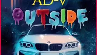 AD-V &mdash; OUT-SIDE. (Inside out riddim )