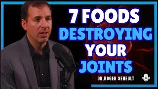 ⚠️ 7 Worst Foods That DESTROY Your Joints (Stop Eating These Now!)) | Dr. Roger Seheult Inspired