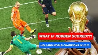 WHAT IF Robben SCORED the World Cup winning goal in 2010?