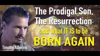 Part 2: Timothy Alberino Unveils the Truth About the Resurrection and the Prodigal Son Parable.