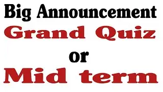 Big Announcement|Midterm|Grand Quiz|Spring 2022|
