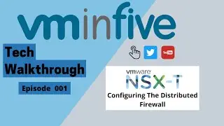 NSX-T - Configure the Distributed Firewall - Tech Walkthrough 001