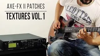 Fractal Patches: Textures vol.1 for AXE-FX II Series - Playthrough