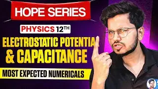 Electric Potential And Capacitance Important Numericals One Shot | Expected questions | Hope series 