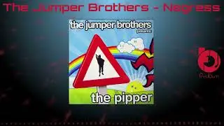 The Jumper Brothers - Negress 2007