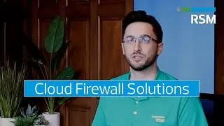 Решения для облачных брандмауэров | RSM Cloud Clips