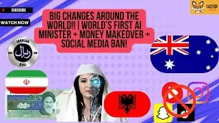 Australia's Social Media Rule Change Explained | First AI Minister | Iran's Changing Currency