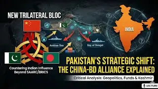 ARCH OF EVIL😡Pakistan's New Bloc to Counter India: The China-Pakistan-Bangladesh Alliance Explained
