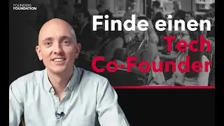 Finde einen Tech Co-Founder I Sascha Weiler I Founders Foundation