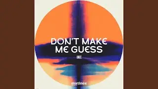 Don't Make Me Guess